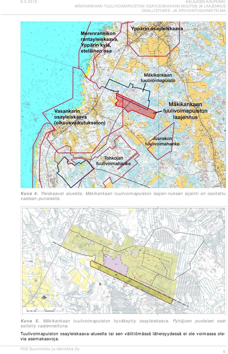 Kuva 5. Mäkikankaan tuulivoimapuiston hyväksytty osayleiskaava.