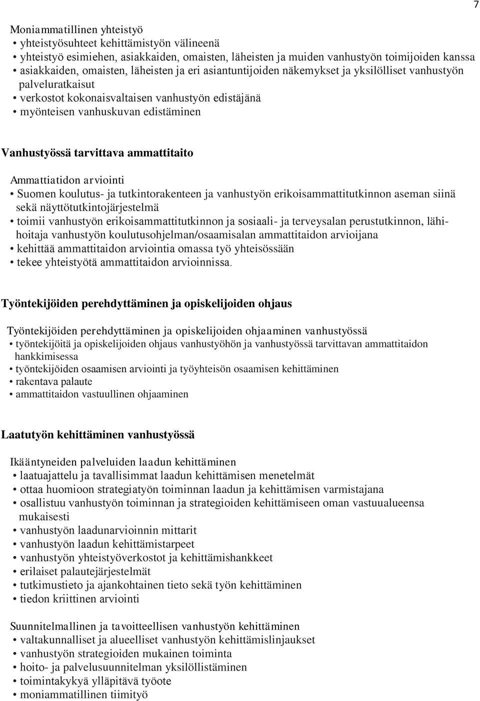 Ammattiatidon arviointi Suomen koulutus- ja tutkintorakenteen ja vanhustyön erikoisammattitutkinnon aseman siinä sekä näyttötutkintojärjestelmä toimii vanhustyön erikoisammattitutkinnon ja sosiaali-