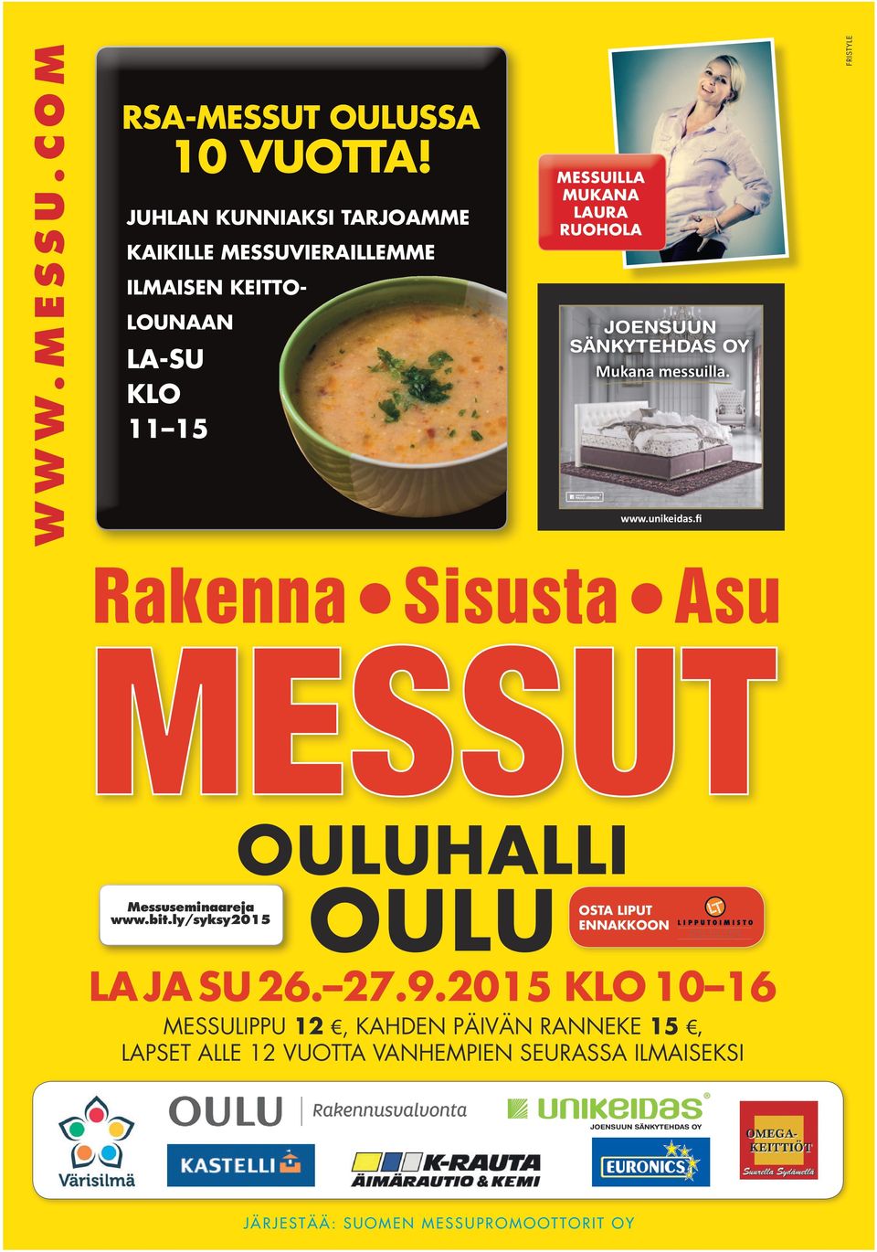 RUOHOLA Mukana messuilla. www.unikeidas.fi FRISTYLE Messuseminaareja www.bit.