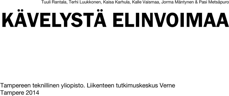 KÄVELYSTÄ ELINVOIMAA Tampereen teknillinen