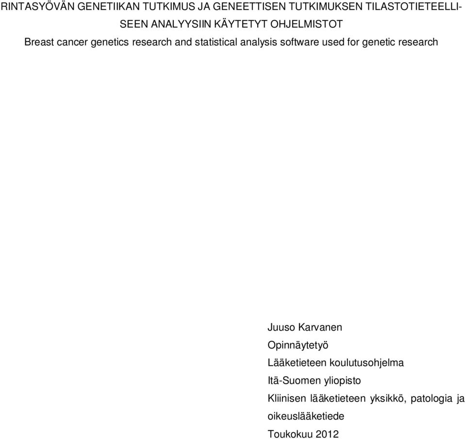 software used for genetic research Juuso Karvanen Opinnäytetyö Lääketieteen
