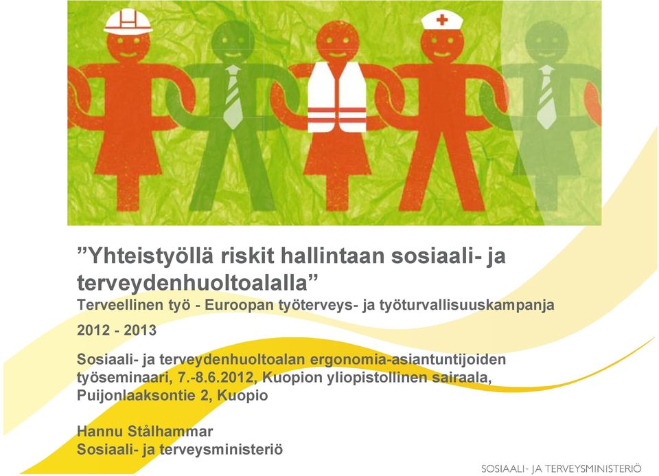 terveydenhuoltoalan ergonomia-asiantuntijoiden työseminaari, 7.-8.6.