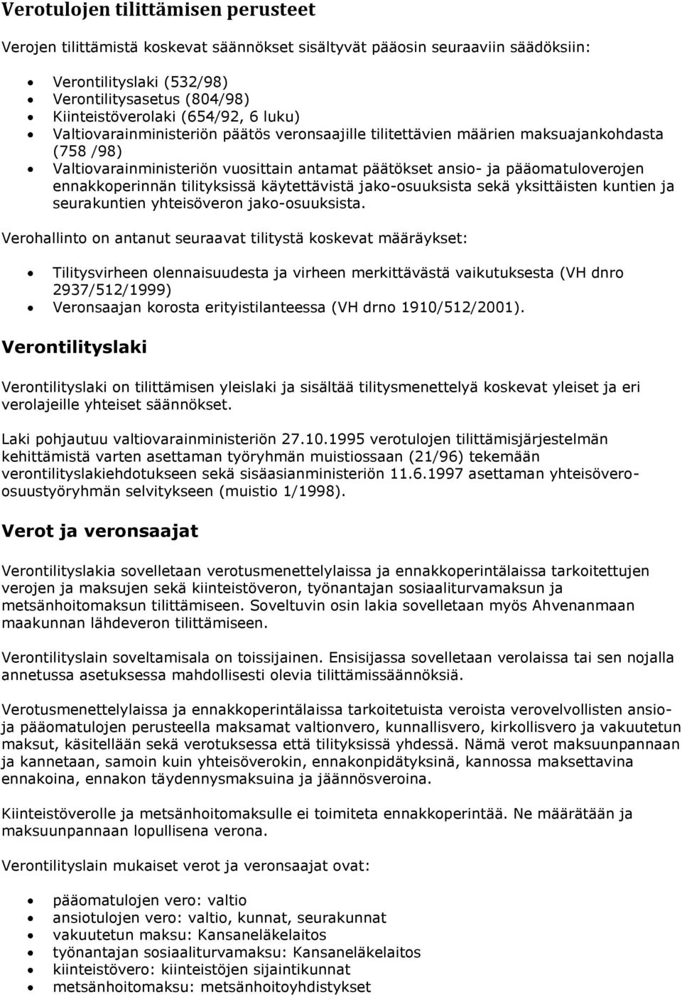 tilityksissä käytettävistä jako-osuuksista sekä yksittäisten kuntien ja seurakuntien yhteisöveron jako-osuuksista.