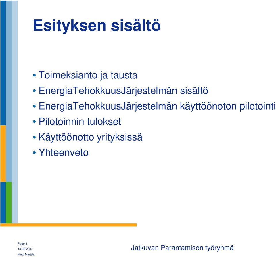 EnergiaTehokkuusJärjestelmän käyttöönoton