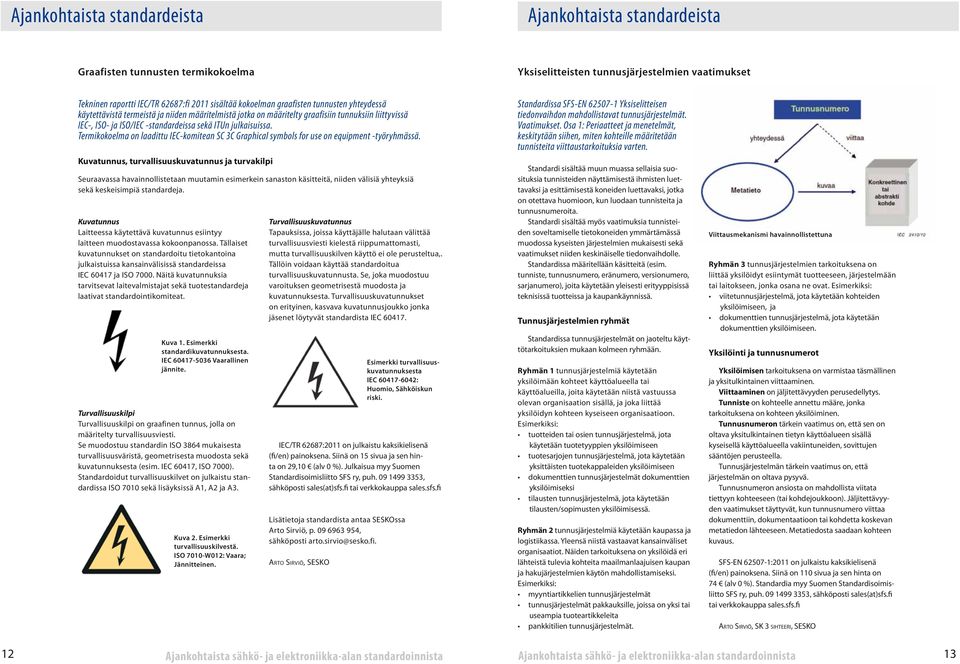 Termikokoelma on laadittu IEC-komitean SC 3C Graphical symbols for use on equipment -työryhmässä.