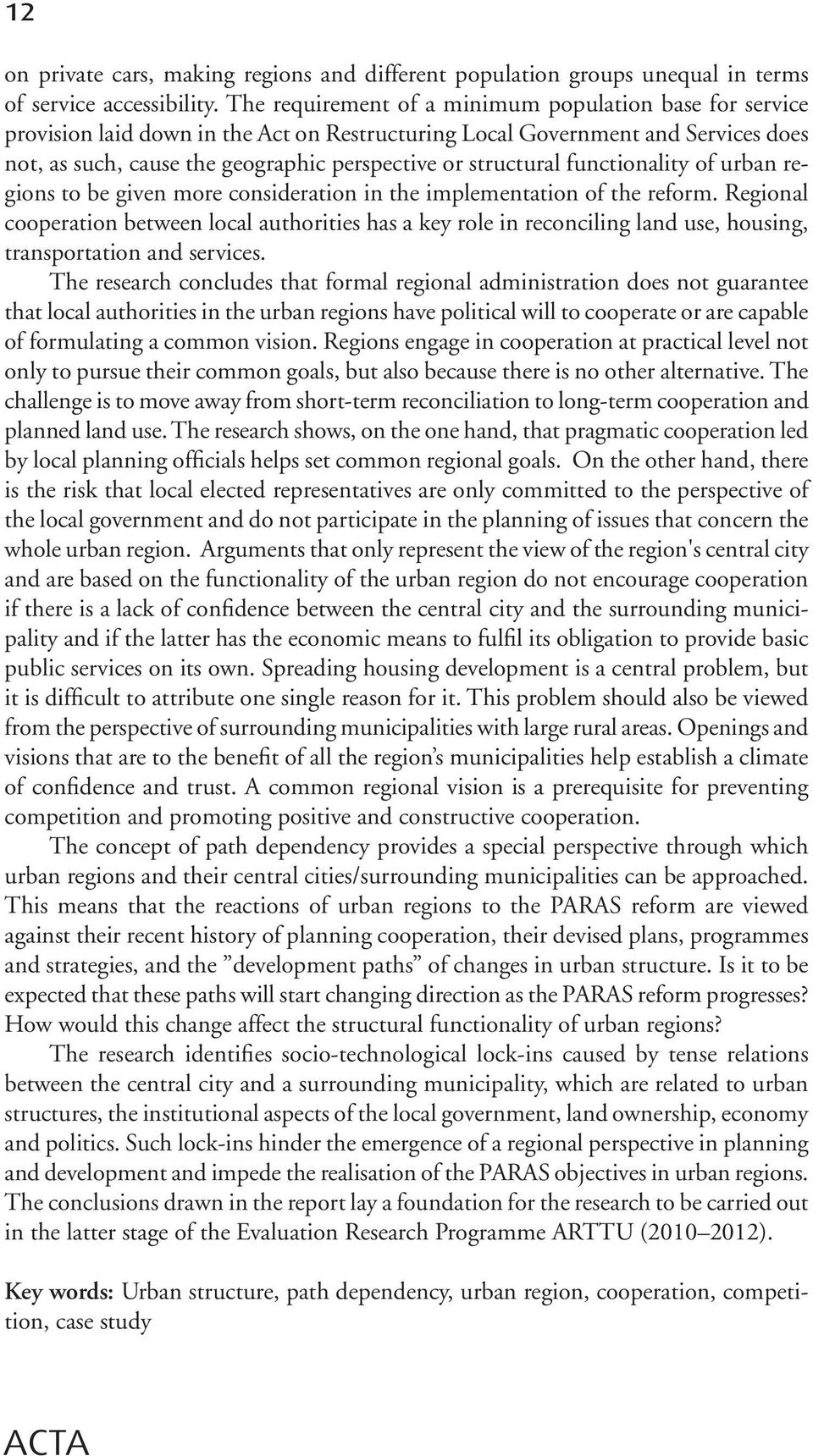 structural functionality of urban regions to be given more consideration in the implementation of the reform.