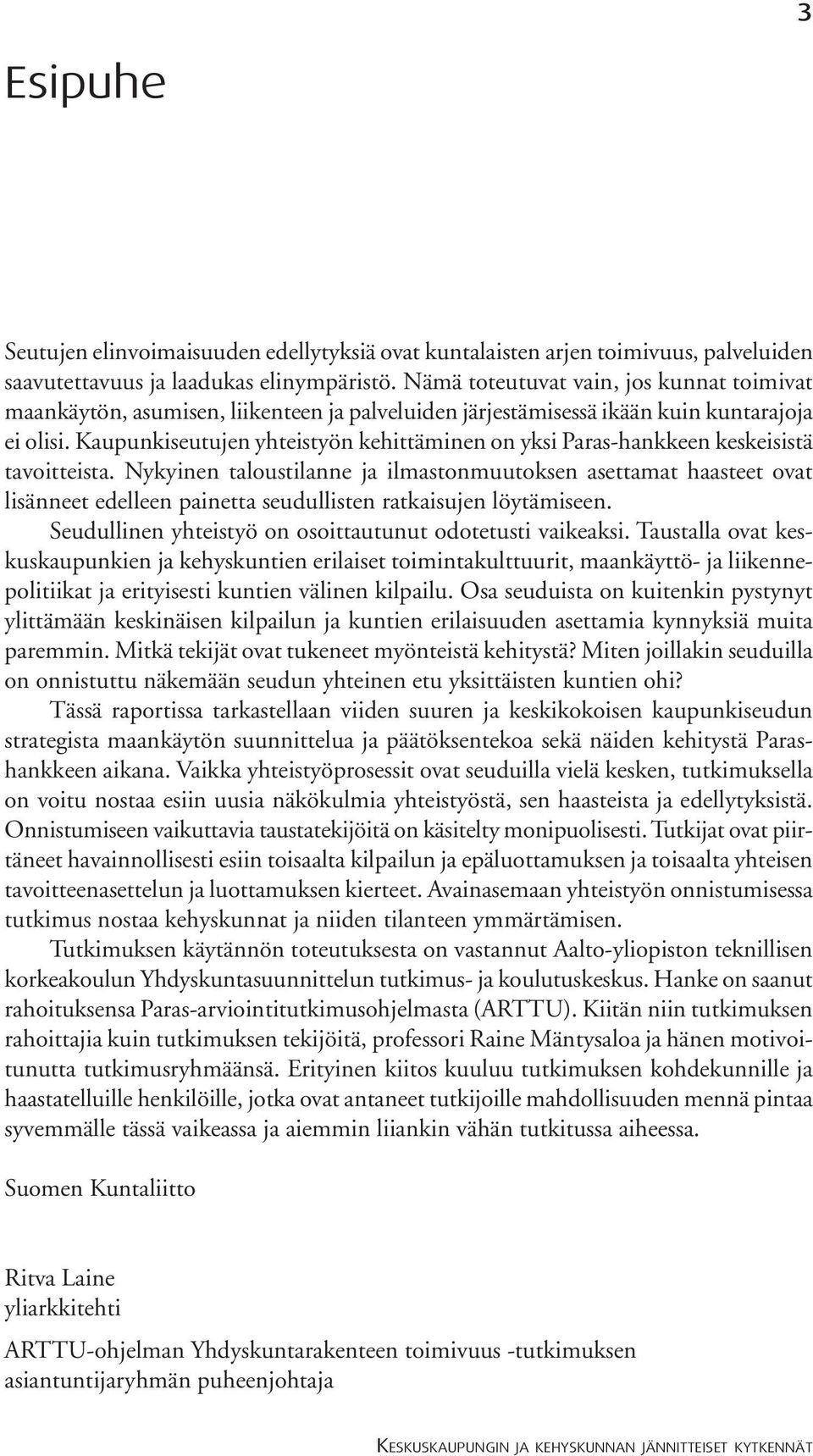 Kaupunkiseutujen yhteistyön kehittäminen on yksi Paras-hankkeen keskeisistä tavoitteista.