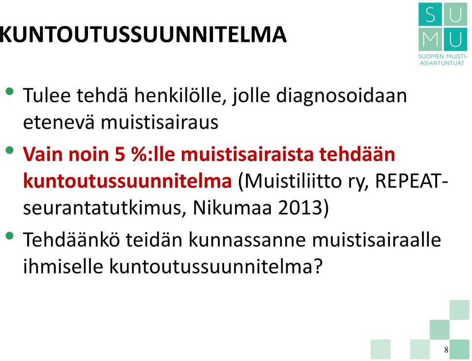 kuntoutussuunnitelma (Muistiliitto ry, REPEATseurantatutkimus, Nikumaa