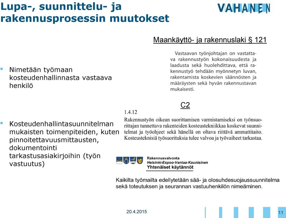 C2 Kosteudenhallintasuunnitelman mukaisten toimenpiteiden, kuten