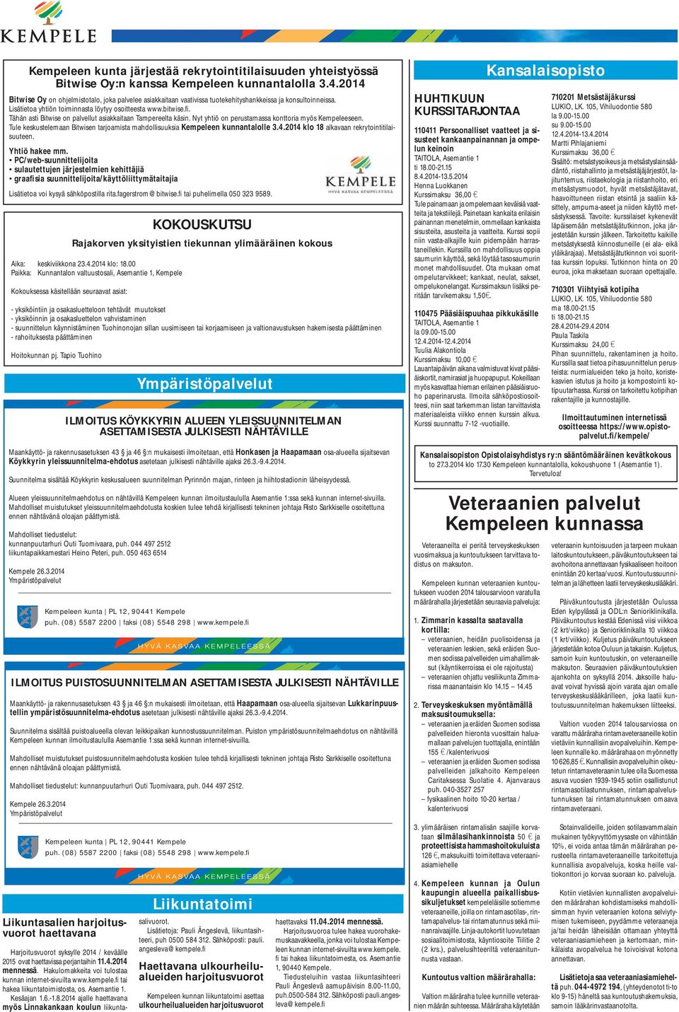 Tähän asti Bitwise on palvellut asiakkaitaan Tampereelta käsin. Nyt yhtiö on perustamassa konttoria myös Kempeleeseen.