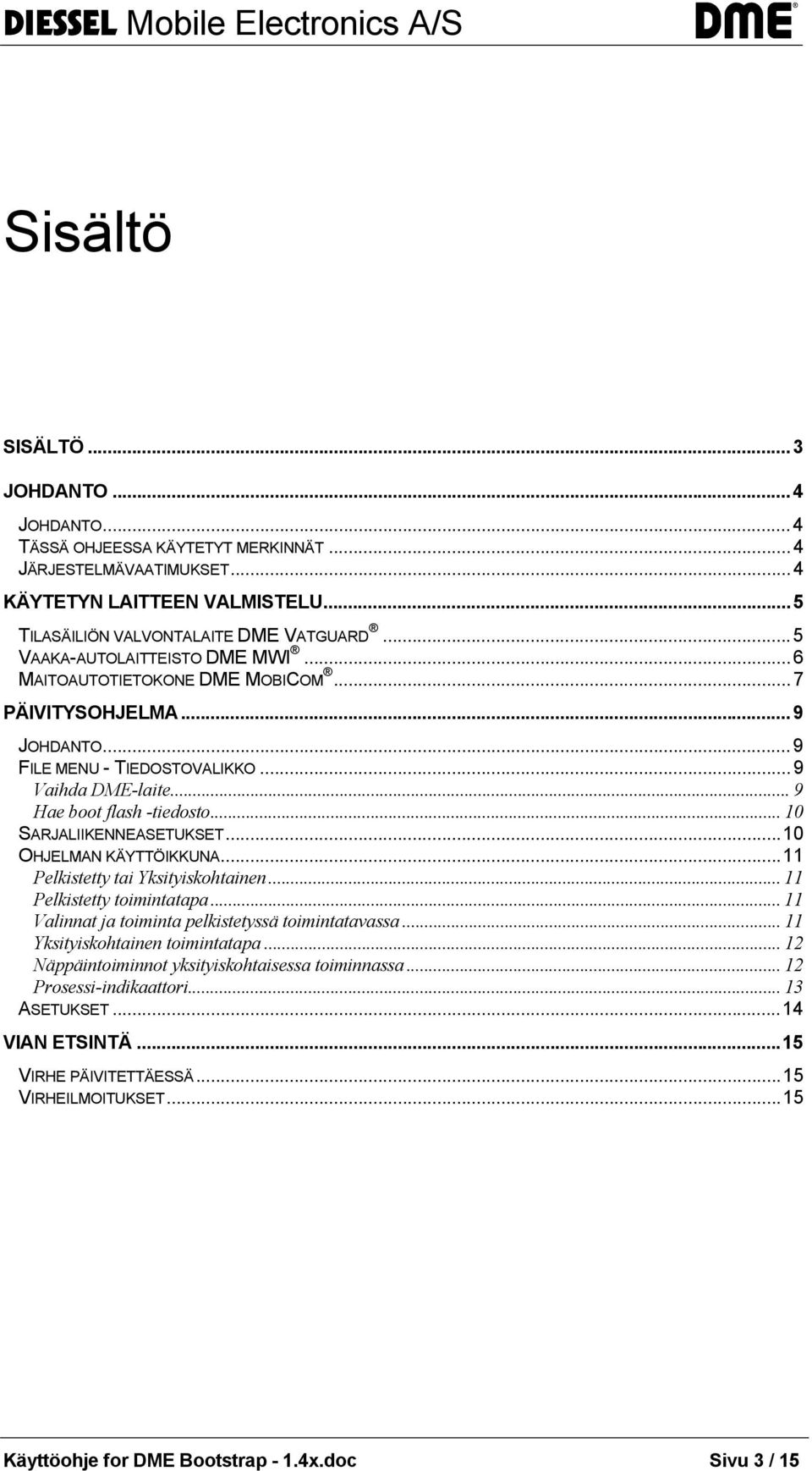 .. 10 SARJALIIKENNEASETUKSET...10 OHJELMAN KÄYTTÖIKKUNA...11 Pelkistetty tai Yksityiskohtainen... 11 Pelkistetty toimintatapa... 11 Valinnat ja toiminta pelkistetyssä toimintatavassa.