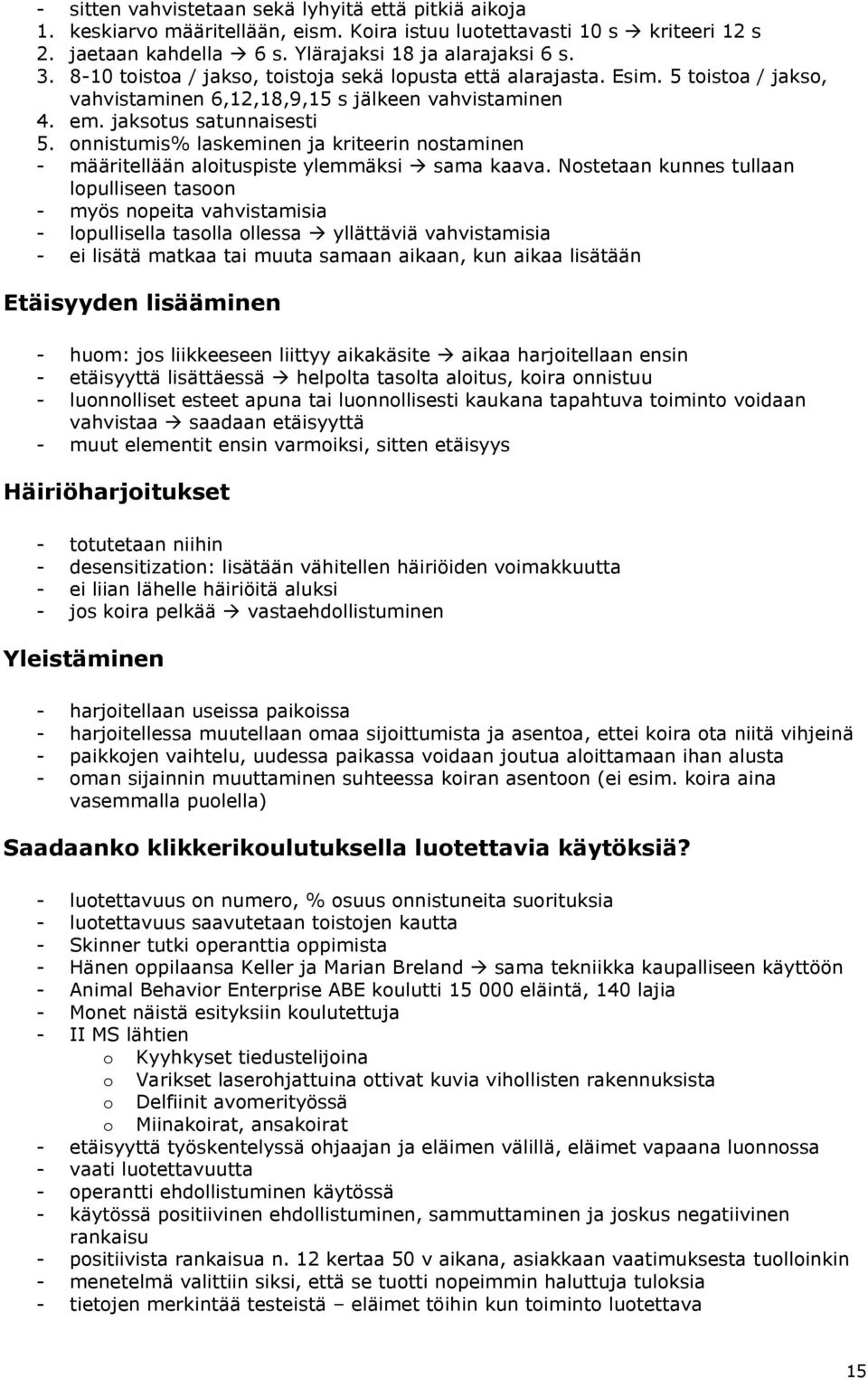 onnistumis% laskeminen ja kriteerin nostaminen - määritellään aloituspiste ylemmäksi sama kaava.