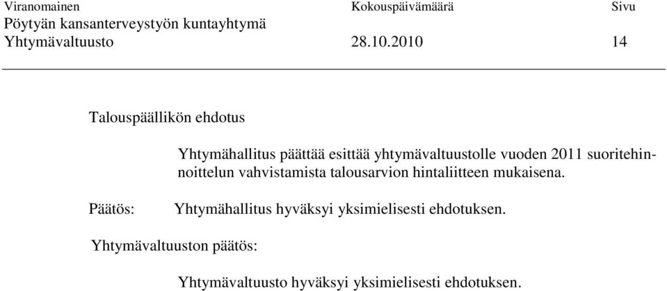 yhtymävaltuustolle vuoden 2011 suoritehinnoittelun vahvistamista talousarvion