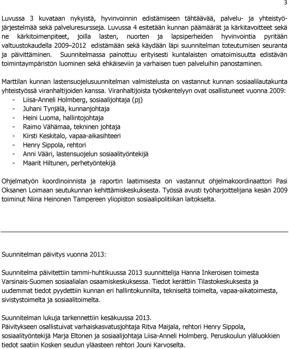 läpi suunnitelman toteutumisen seuranta ja päivittäminen.