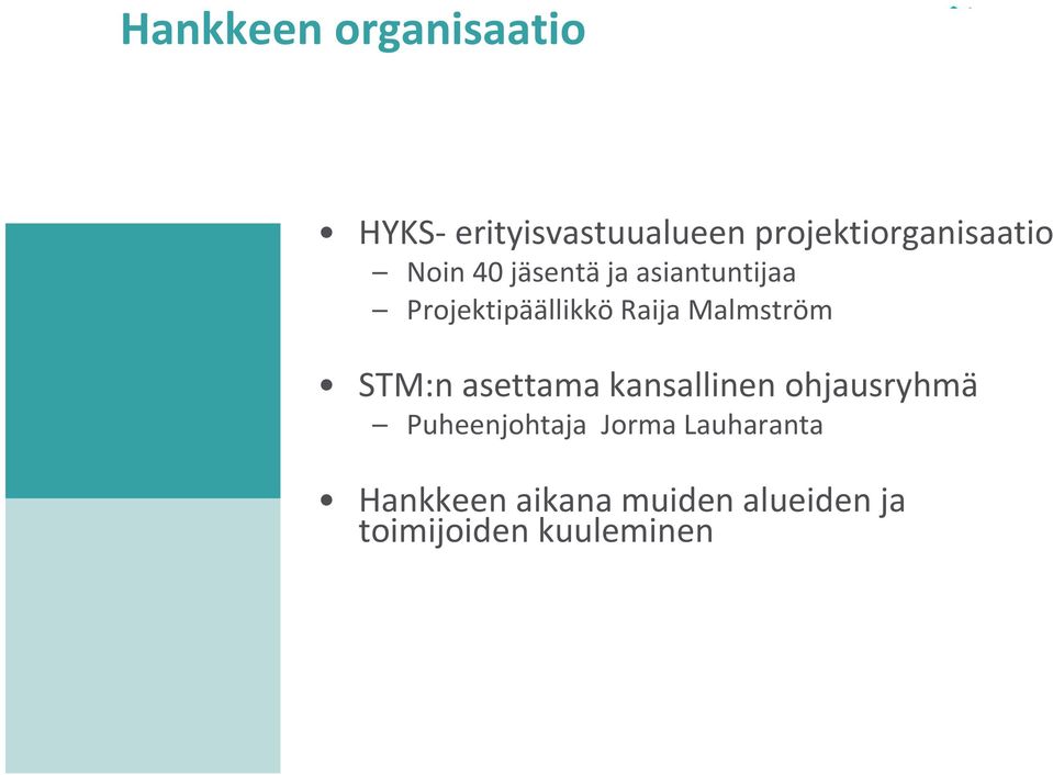 Projektipäällikkö Raija Malmström STM:n asettama kansallinen