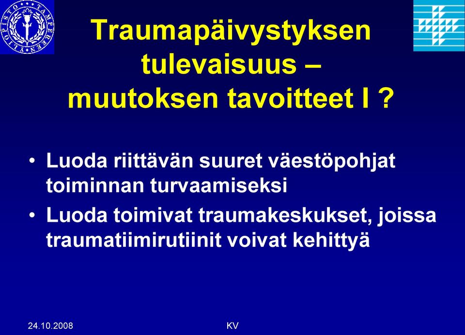 Luoda riittävän suuret väestöpohjat toiminnan