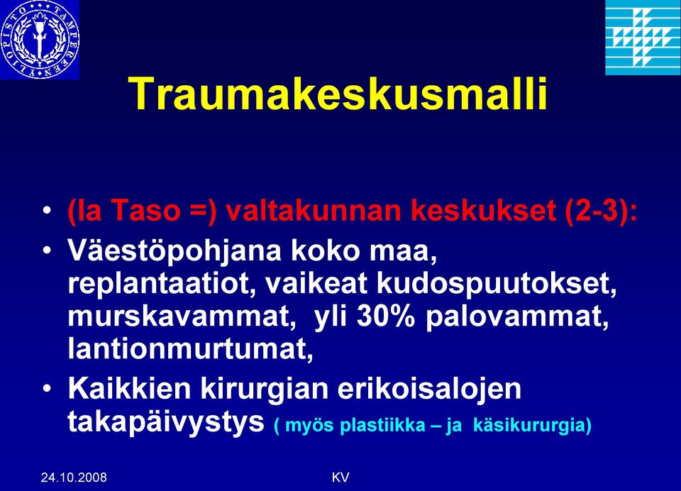 murskavammat, yli 30% palovammat, lantionmurtumat, Kaikkien