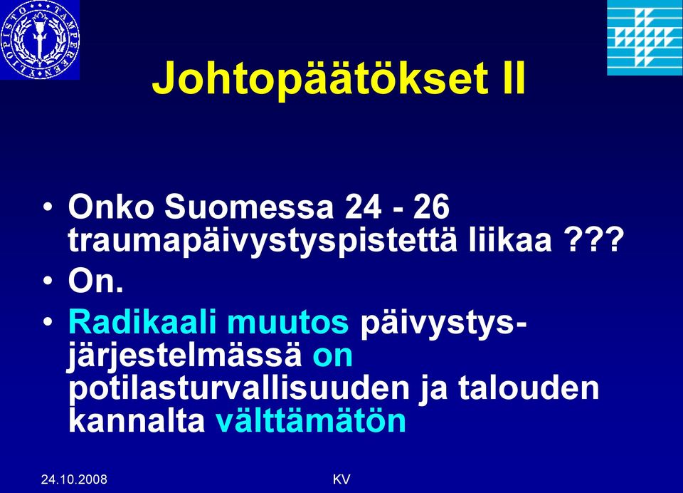 Radikaali muutos päivystysjärjestelmässä on