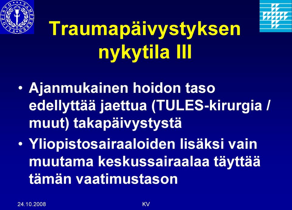 muut) takapäivystystä Yliopistosairaaloiden