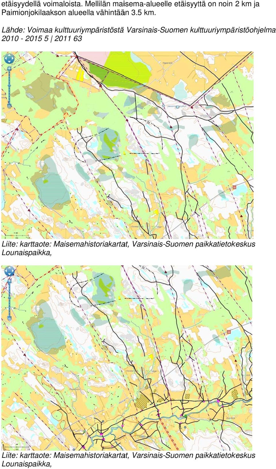 Lähde: Voimaaa kulttuuriympäristöstä Varsinais-Suomen kulttuuriympäristöohjelma 2010-2015 5 2011 63