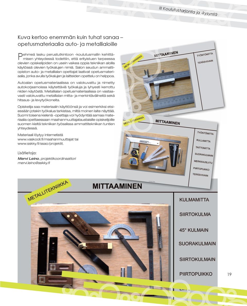 Salon seudun ammattiopiston auto- ja metallialan opettajat laativat opetusmateriaalia, jonka avulla työkalujen ja laitteiden opettelu on helppoa.