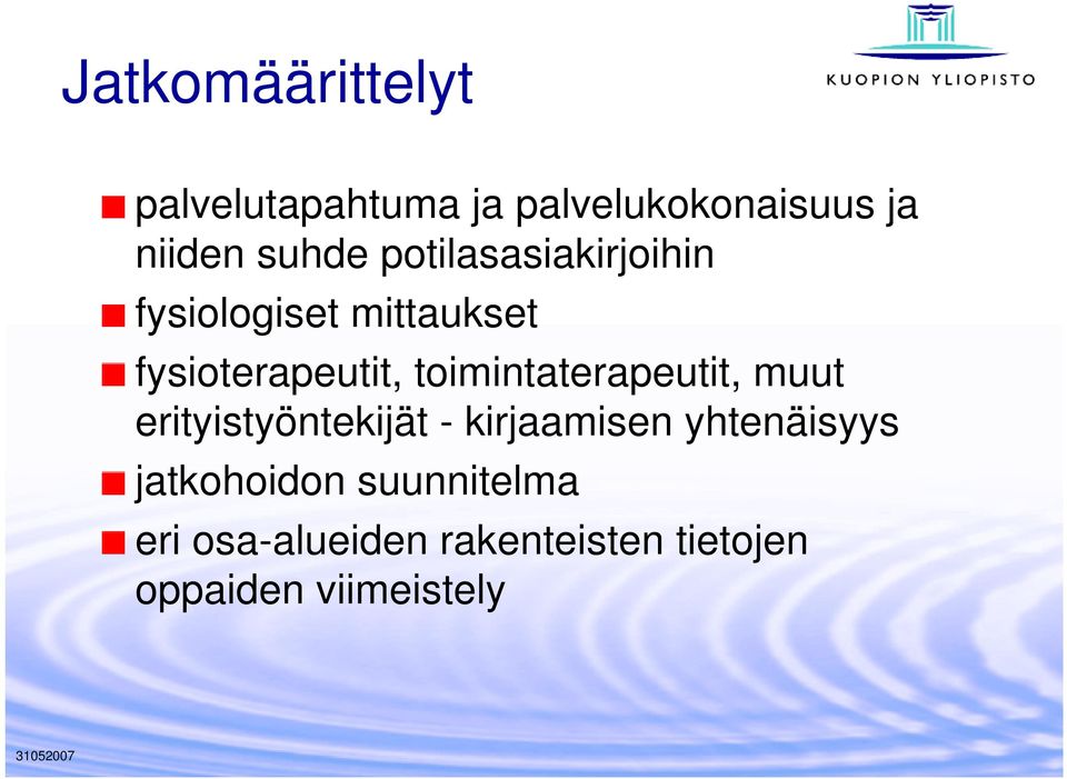 toimintaterapeutit, muut erityistyöntekijät - kirjaamisen yhtenäisyys