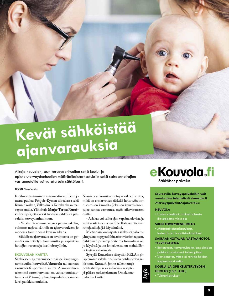 Ylihoitaja Marja-Terttu Nuorivuori lupaa, että kevät tuo lisää sähköisiä palveluita terveydenhuoltoon.