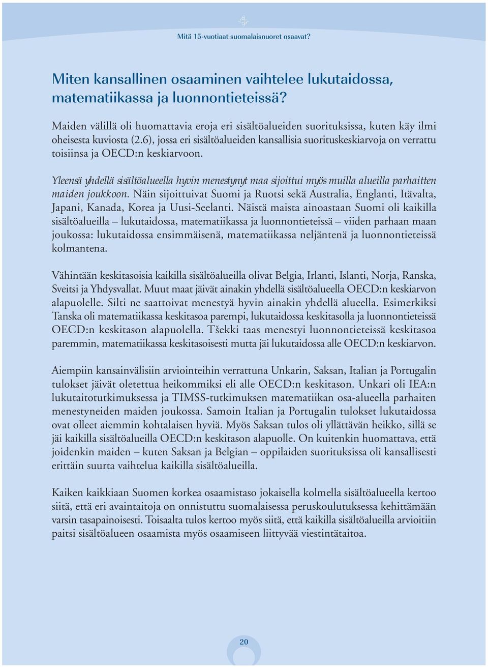 6), jossa eri sisältöalueiden kansallisia suorituskeskiarvoja on verrattu toisiinsa ja OECD:n keskiarvoon.