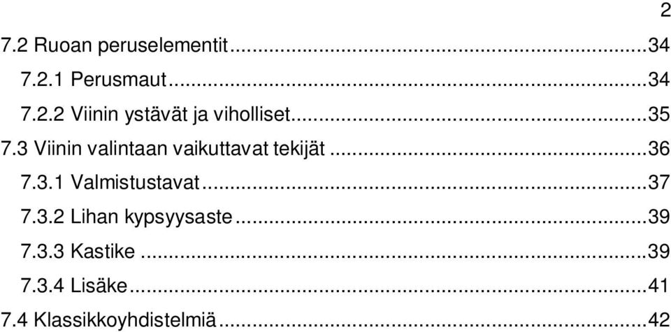 .. 37 7.3.2 Lihan kypsyysaste... 39 7.3.3 Kastike... 39 7.3.4 Lisäke.