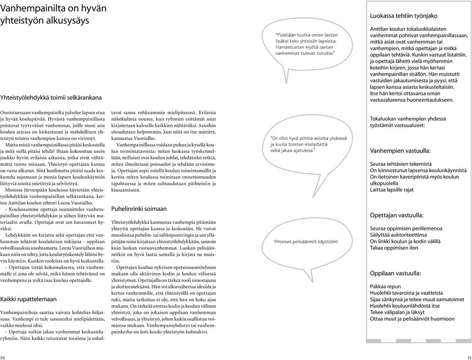 Kunkin vastuut listattiin, ja opettaja lähetti vielä myöhemmin koteihin kirjeen, jossa hän kertasi vanhempainillan sisällön.