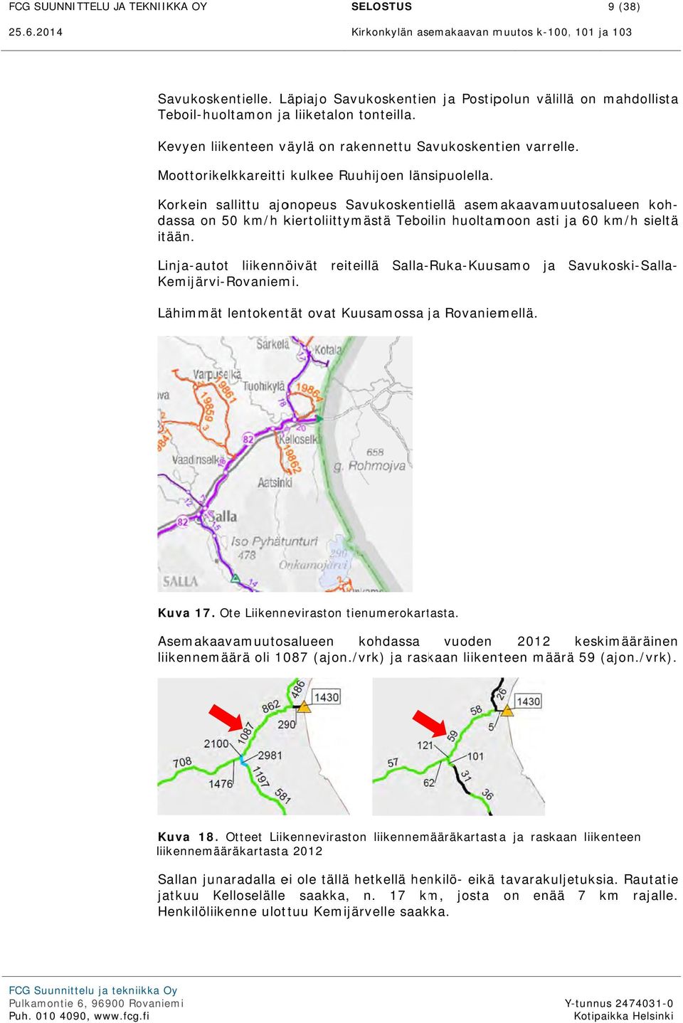 Asemakaavamuutosalueen kohdassa vuoden 2012 keskimääräinen liikennemäärä oli 1087 (ajon./vrk) 