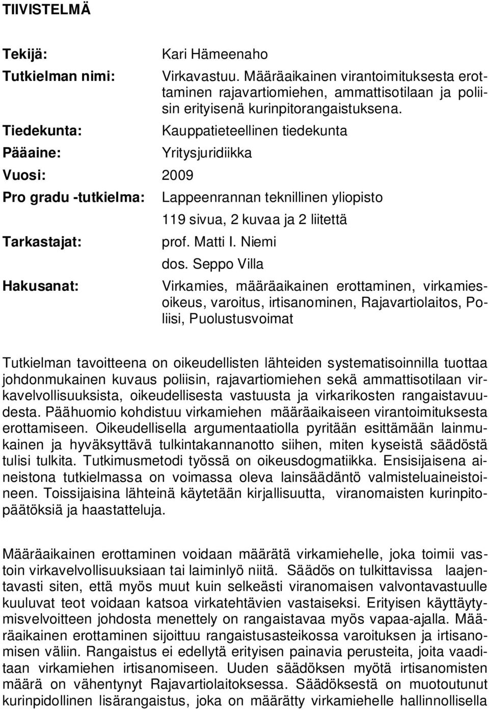 Kauppatieteellinen tiedekunta Yritysjuridiikka Lappeenrannan teknillinen yliopisto 119 sivua, 2 kuvaa ja 2 liitettä prof. Matti I. Niemi dos.