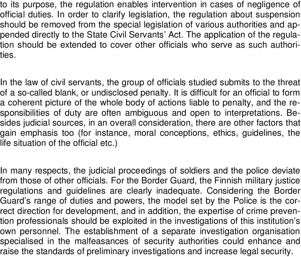 The application of the regulation should be extended to cover other officials who serve as such authorities.