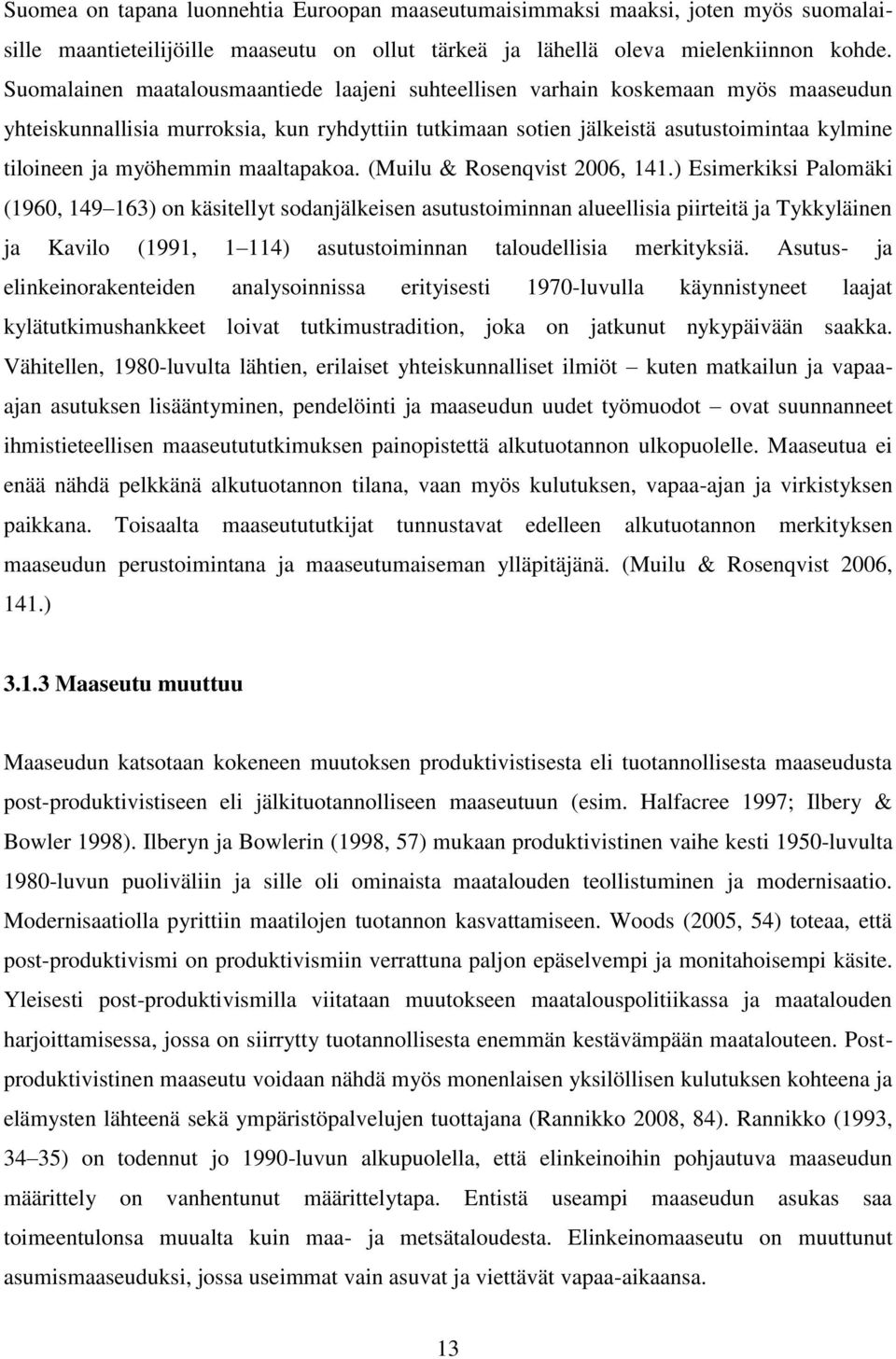 myöhemmin maaltapakoa. (Muilu & Rosenqvist 2006, 141.