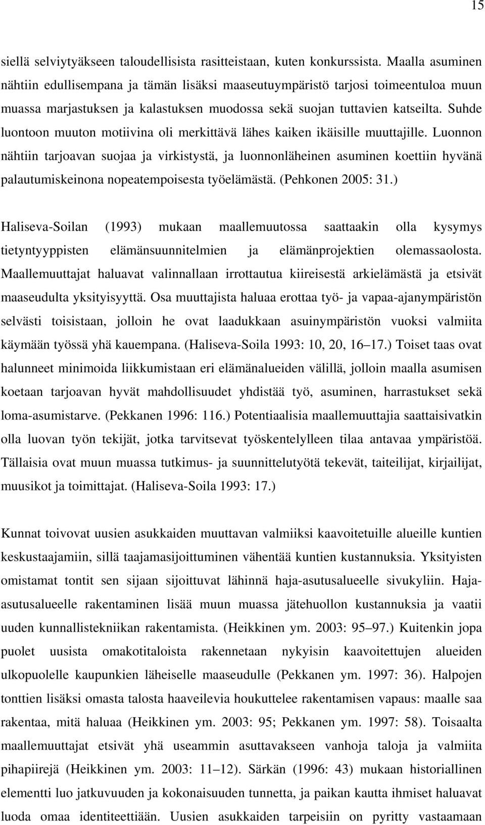 Suhde luontoon muuton motiivina oli merkittävä lähes kaiken ikäisille muuttajille.