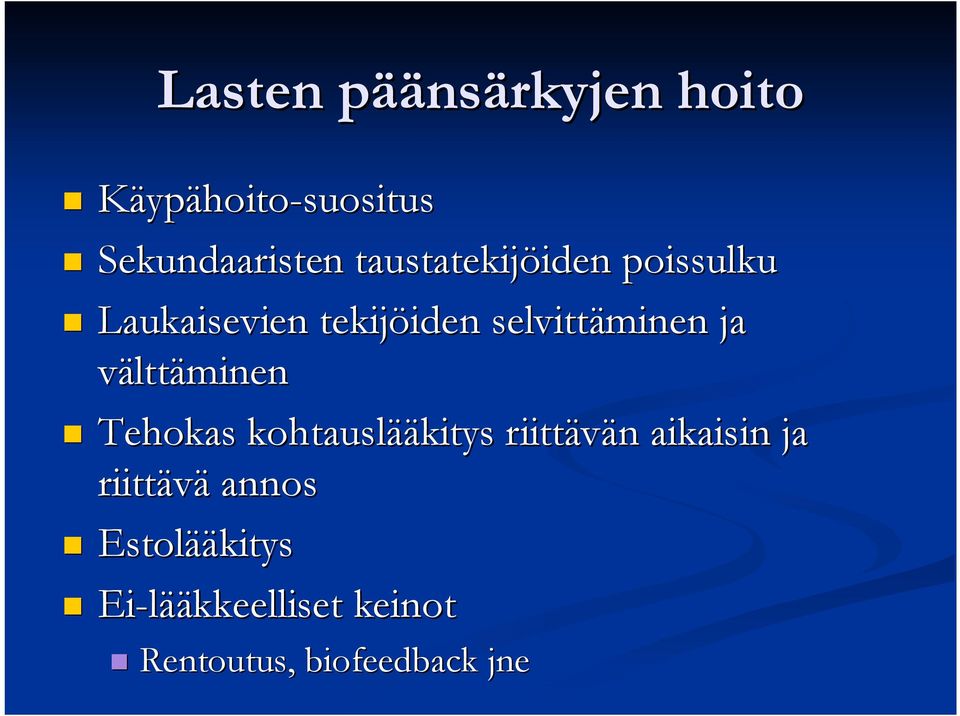 ja välttäminen Tehokas kohtauslääkitys riittävän aikaisin ja