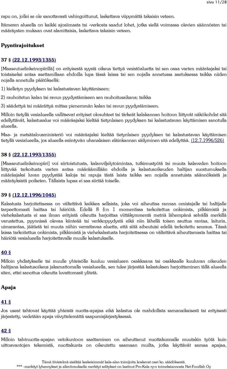 Pyyntirajoitukset 37 (22.12.
