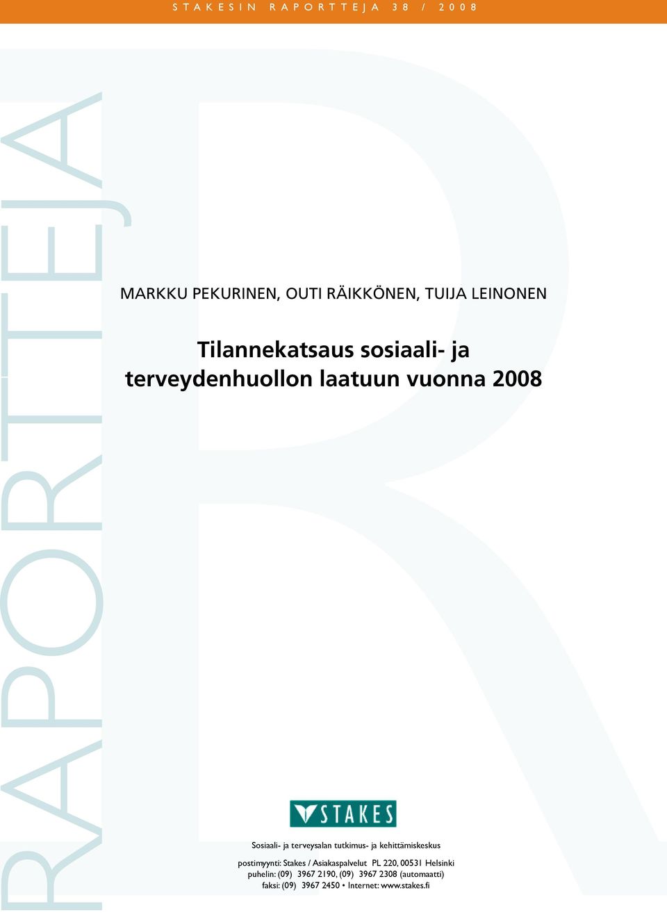 terveysalan tutkimus- ja kehittämiskeskus postimyynti: Stakes / Asiakaspalvelut PL 220, 00531