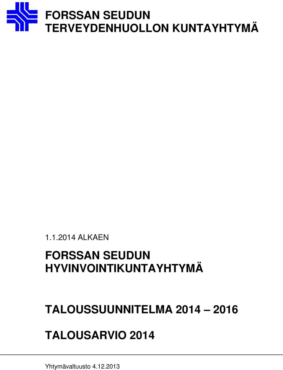 1.2014 ALKAEN FORSSAN SEUDUN