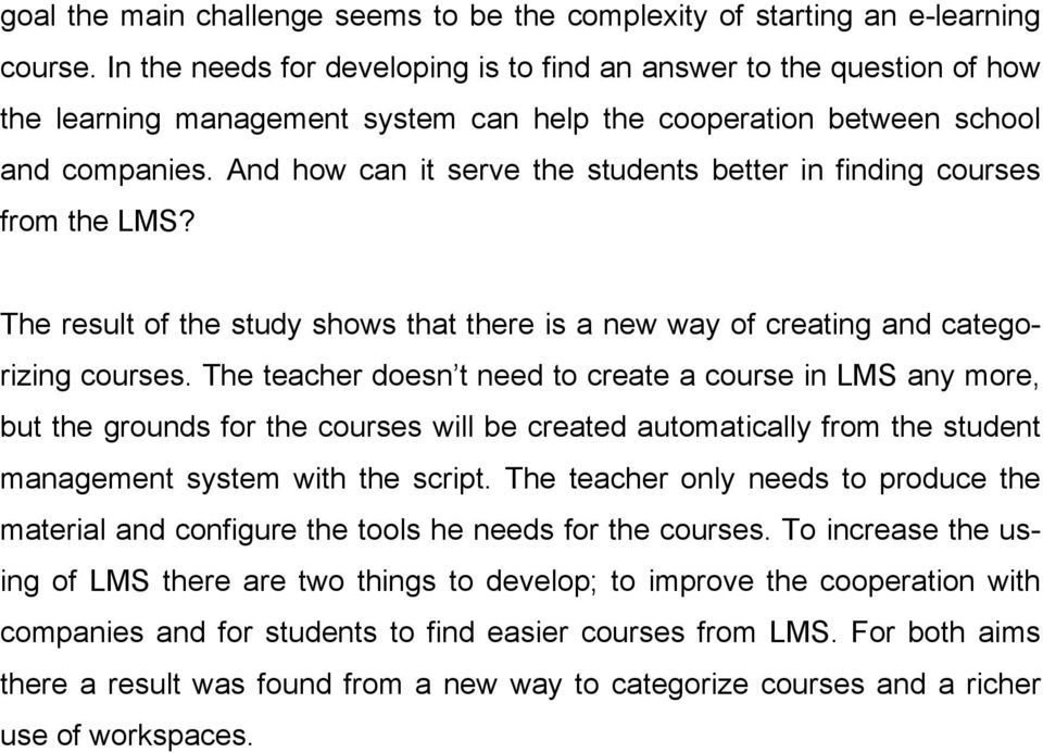 And how can it serve the students better in finding courses from the LMS? The result of the study shows that there is a new way of creating and categorizing courses.