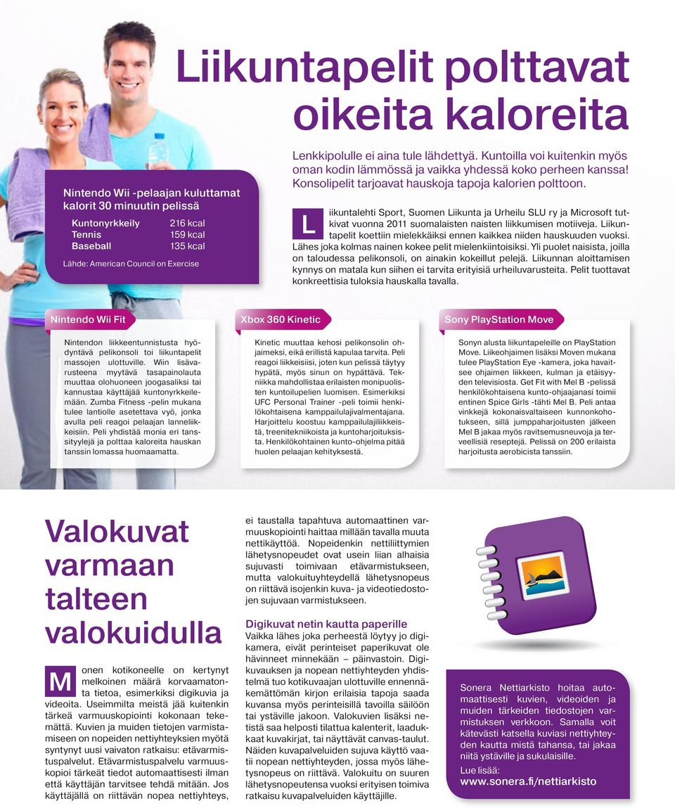 L iikuntalehti Sport, Suomen Liikunta ja Urheilu SLU ry ja Microsoft tutkivat vuonna 2011 suomalaisten naisten liikkumisen motiiveja.