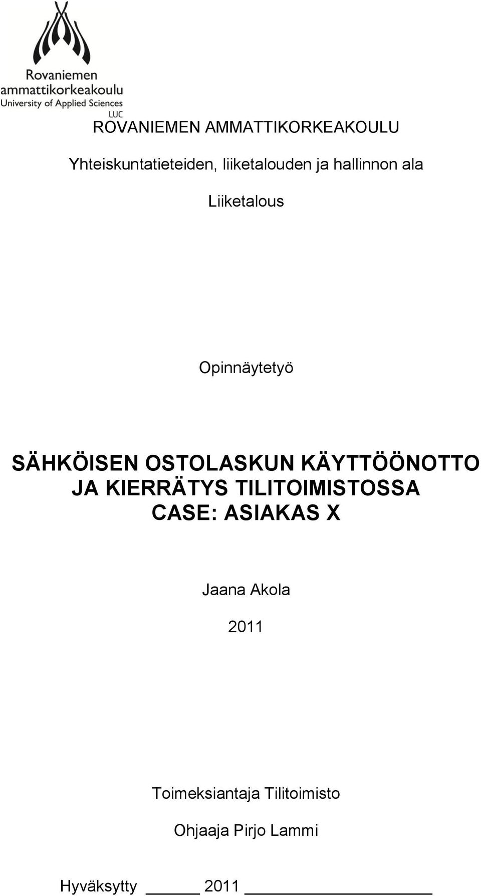 KÄYTTÖÖNOTTO JA KIERRÄTYS TILITOIMISTOSSA CASE: ASIAKAS X Jaana