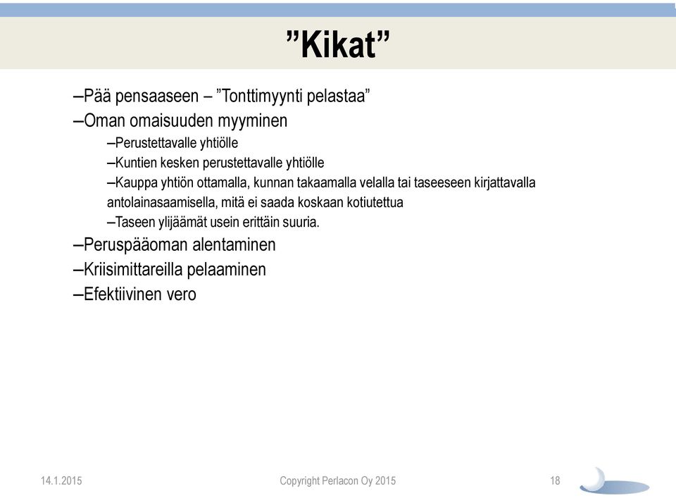 kirjattavalla antolainasaamisella, mitä ei saada koskaan kotiutettua Taseen ylijäämät usein erittäin