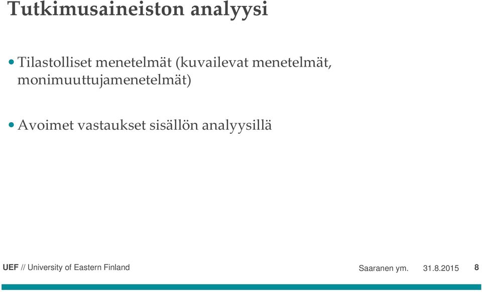 monimuuttujamenetelmät) Avoimet