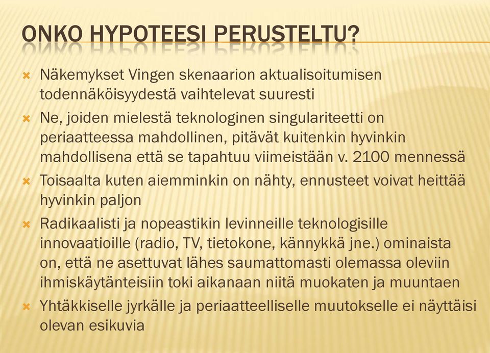 pitävät kuitenkin hyvinkin mahdollisena että se tapahtuu viimeistään v.