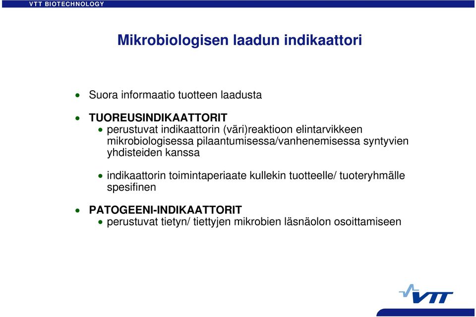 pilaantumisessa/vanhenemisessa syntyvien yhdisteiden kanssa indikaattorin toimintaperiaate