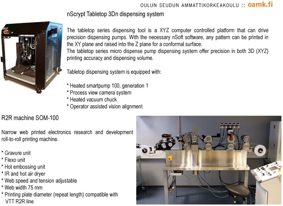 The tabletop series micro dispense pump dispensing system offer precision in both 3D (XYZ) printing accuracy and dispensing volume.