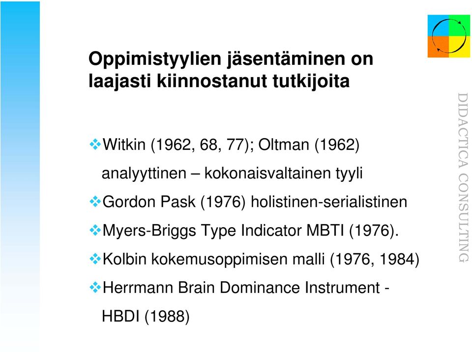 holistinen-serialistinen Myers-Briggs Type Indicator MBTI (1976).