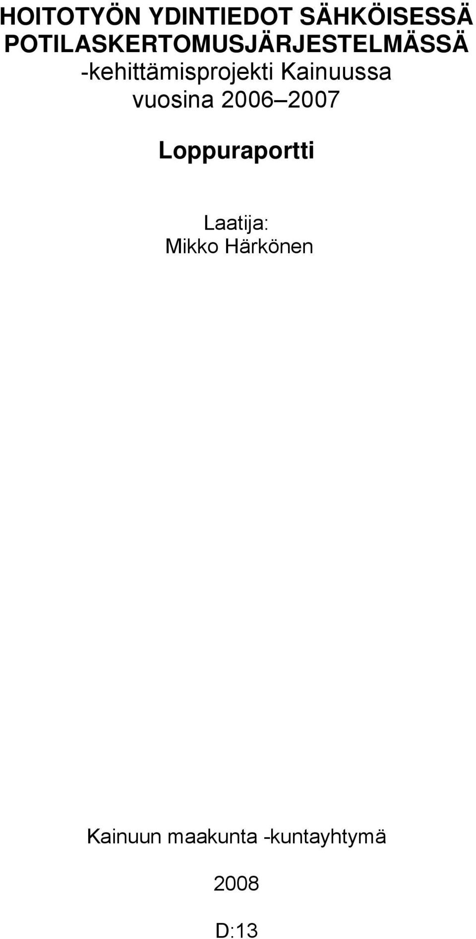 -kehittämisprojekti Kainuussa vuosina 2006