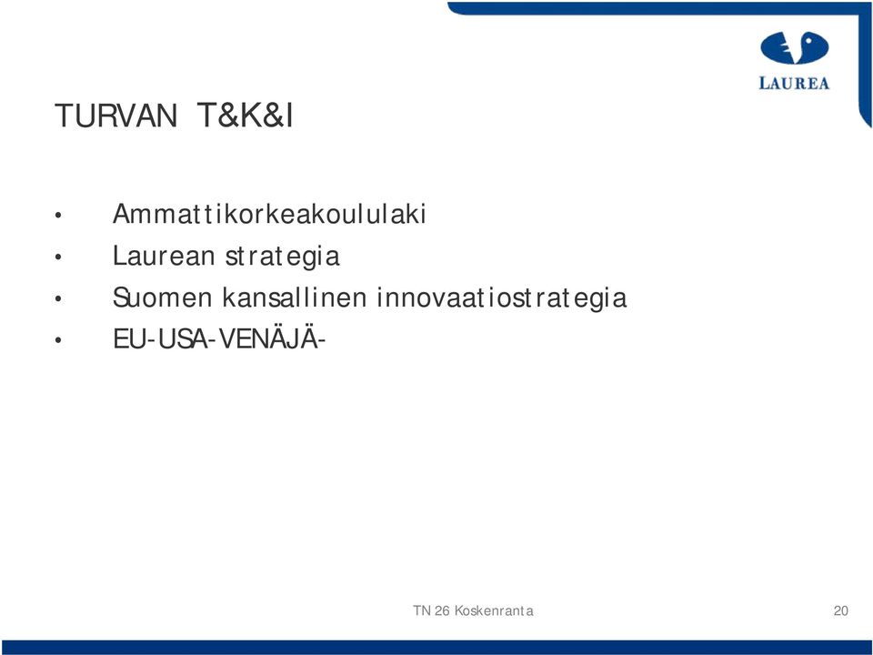 Laurean strategia Suomen